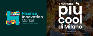 Hisense debutta alla Milano Design Week 2024 con Hisense Innovation Market, il mercato più cool di Milano